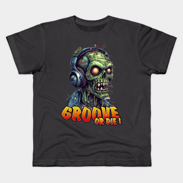 Groove or Die ! Zombie 2 Kids T-Shirt by obstinator